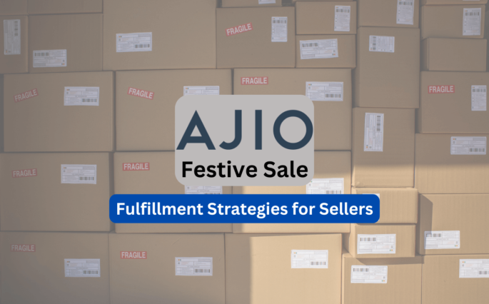 Ajio Festive Sale: Key Fulfilment Strategies for Sellers