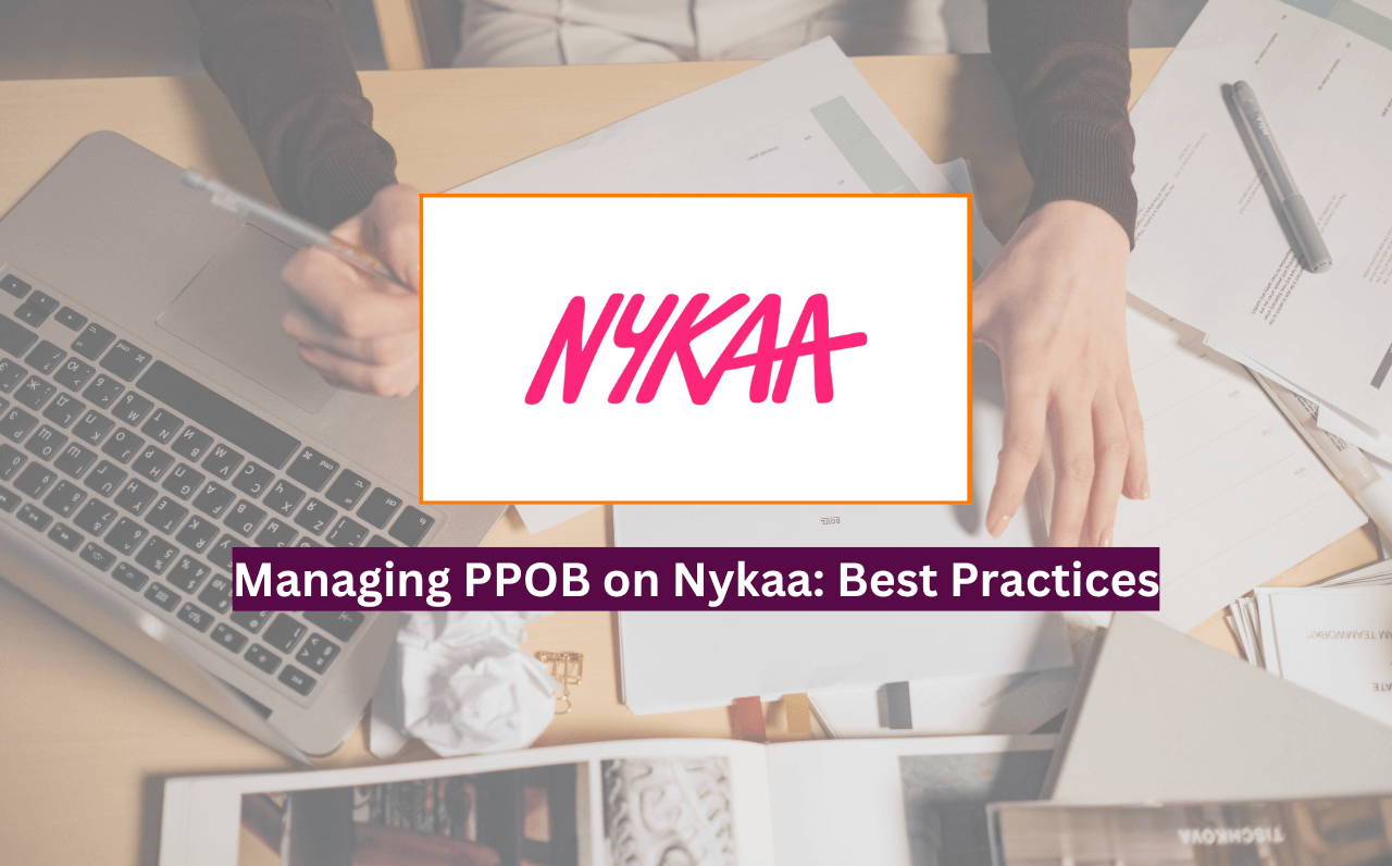 Managing PPOB on Nykaa: Best Practices