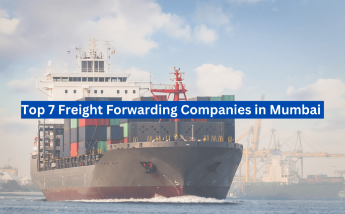 Top 7 Freight Forwarding Companies in Mumbai for Seamless Trade