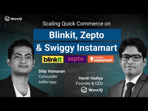 WareIQ x SellerApp Webinar: Scaling Quick Commerce in India – Blinkit, Zepto & Swiggy Instamart