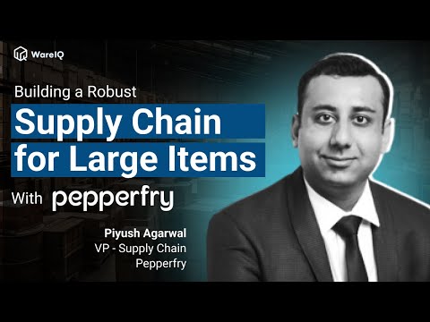 WareIQ Webinar with Pepperfry: Building Bulky & Oversized Item Supply Chain