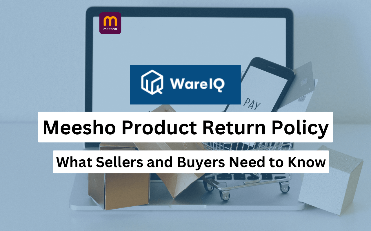 Meesho Product Return Policy: What Sellers and Buyers Need to Know