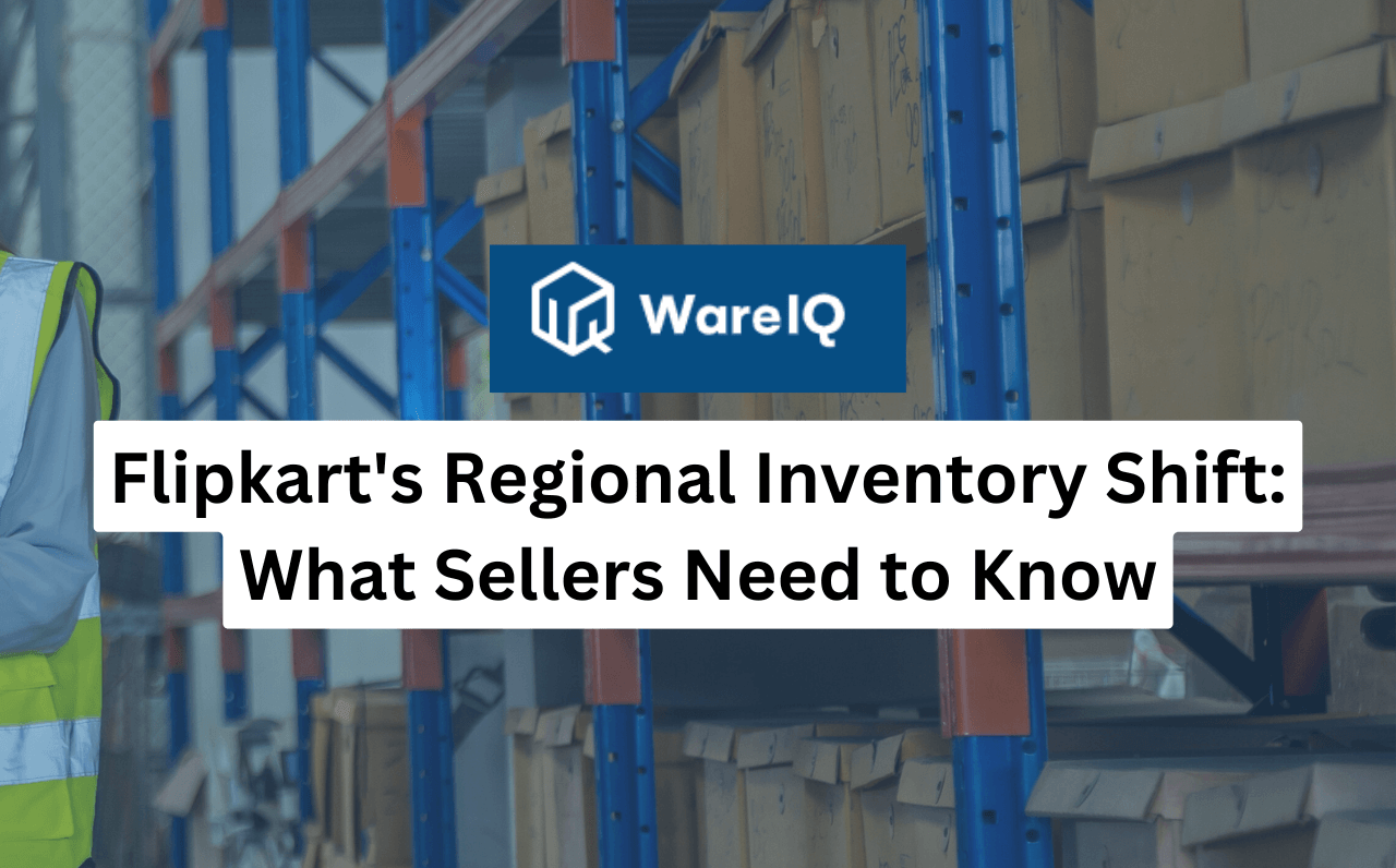 Flipkart’s Regional Inventory Shift: What Sellers Need to Know [2025]