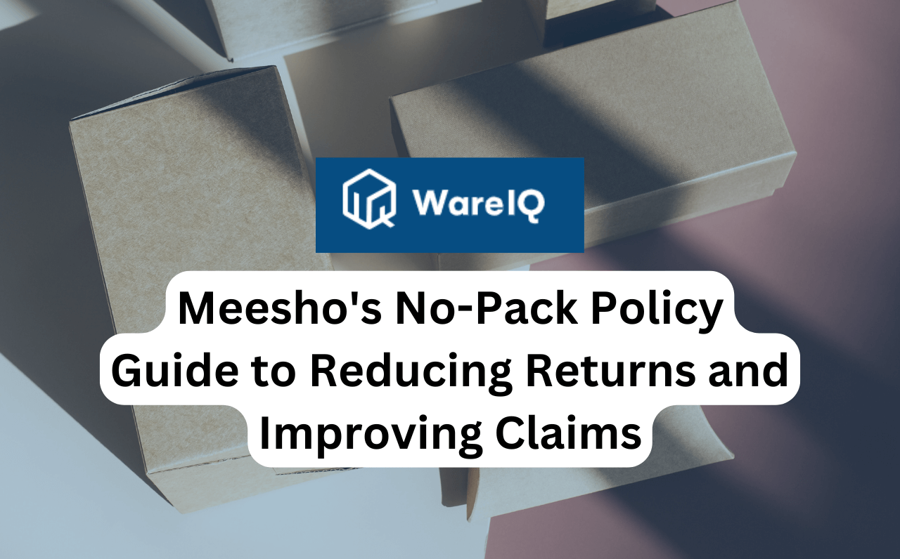 Meesho’s No-Pack Policy: A Quick Guide to Reducing Returns and Improving Claims