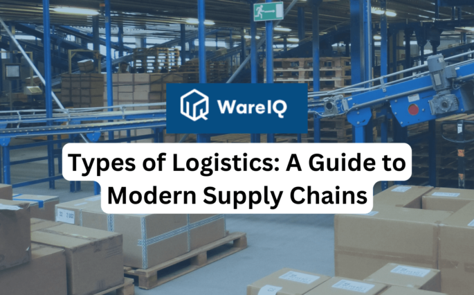 Types of Logistics: A Guide to Modern Supply Chains