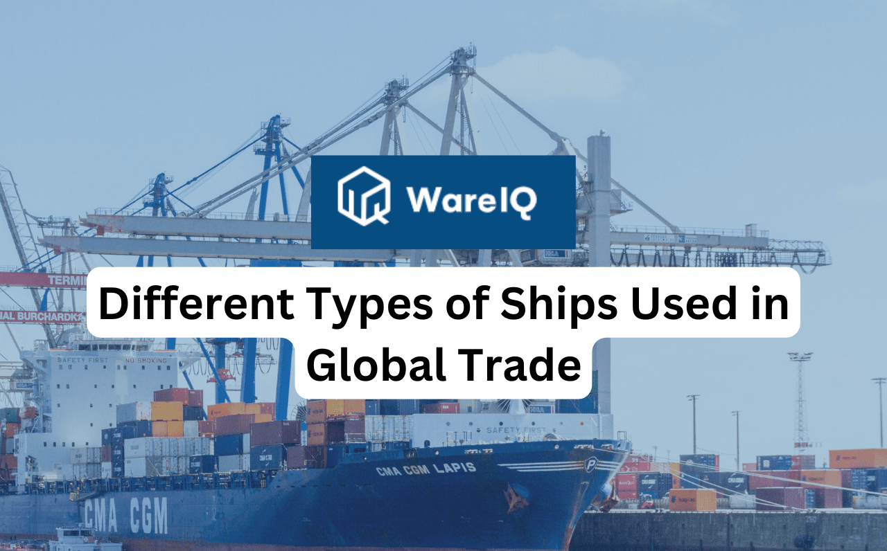 Different Types of Ships Used in Global Trade