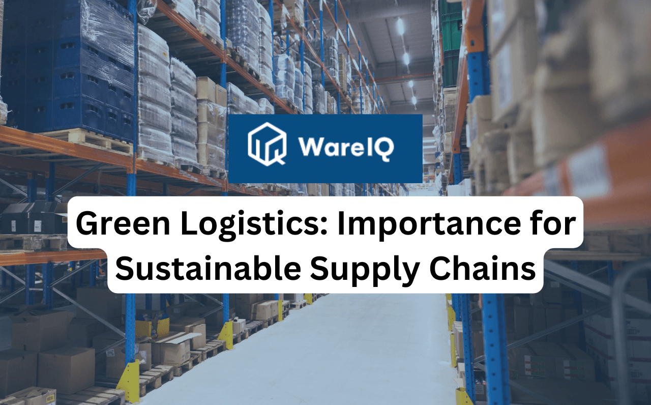 Green Logistics: Importance for Sustainable Supply Chains