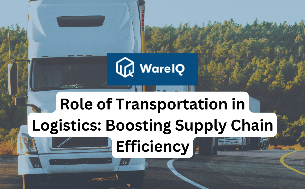 Role of Transportation in Logistics: Boosting Supply Chain Efficiency