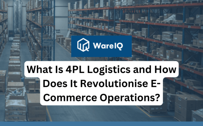 What Is 4PL Logistics and How Does It Revolutionise E-Commerce Operations?