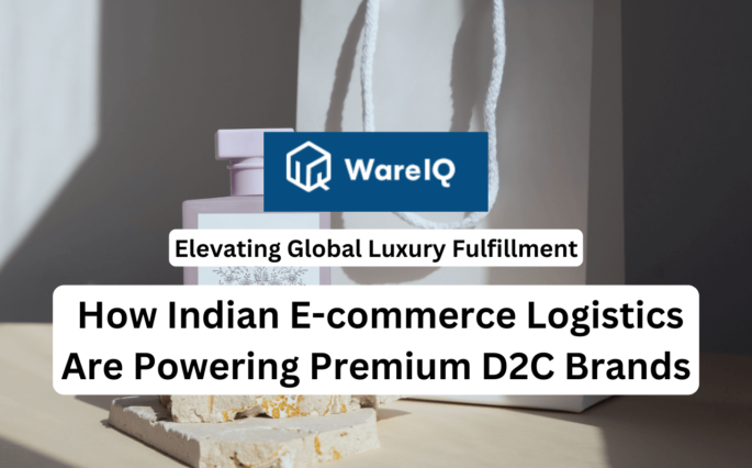 Elevating Global Luxury Fulfillment: How Indian E-commerce Logistics Are Powering Premium D2C Brands