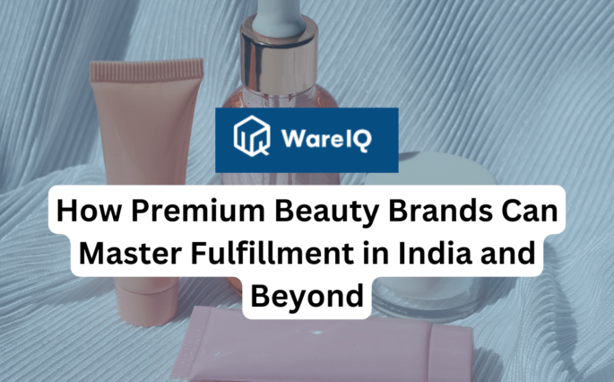 How Premium Beauty Brands Can Master Fulfillment in India and Beyond