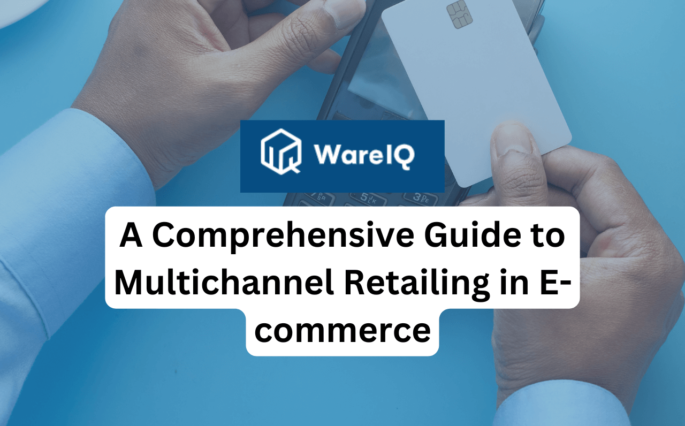A Comprehensive Guide to Multichannel Retailing in E-commerce