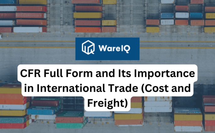 CFR Full Form and Its Importance in International Trade (Cost and Freight)