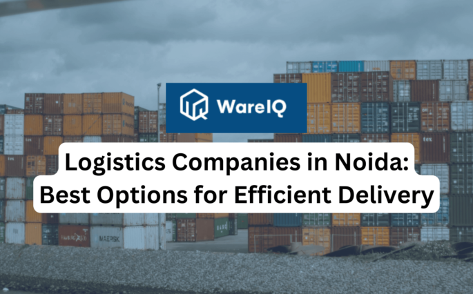 Logistics Companies in Noida: Best Options for Efficient Delivery