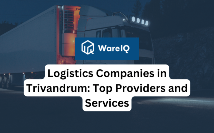 Logistics Companies in Trivandrum: Top Providers and Services