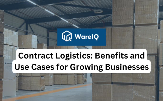 Contract Logistics: Benefits and Use Cases for Growing Businesses